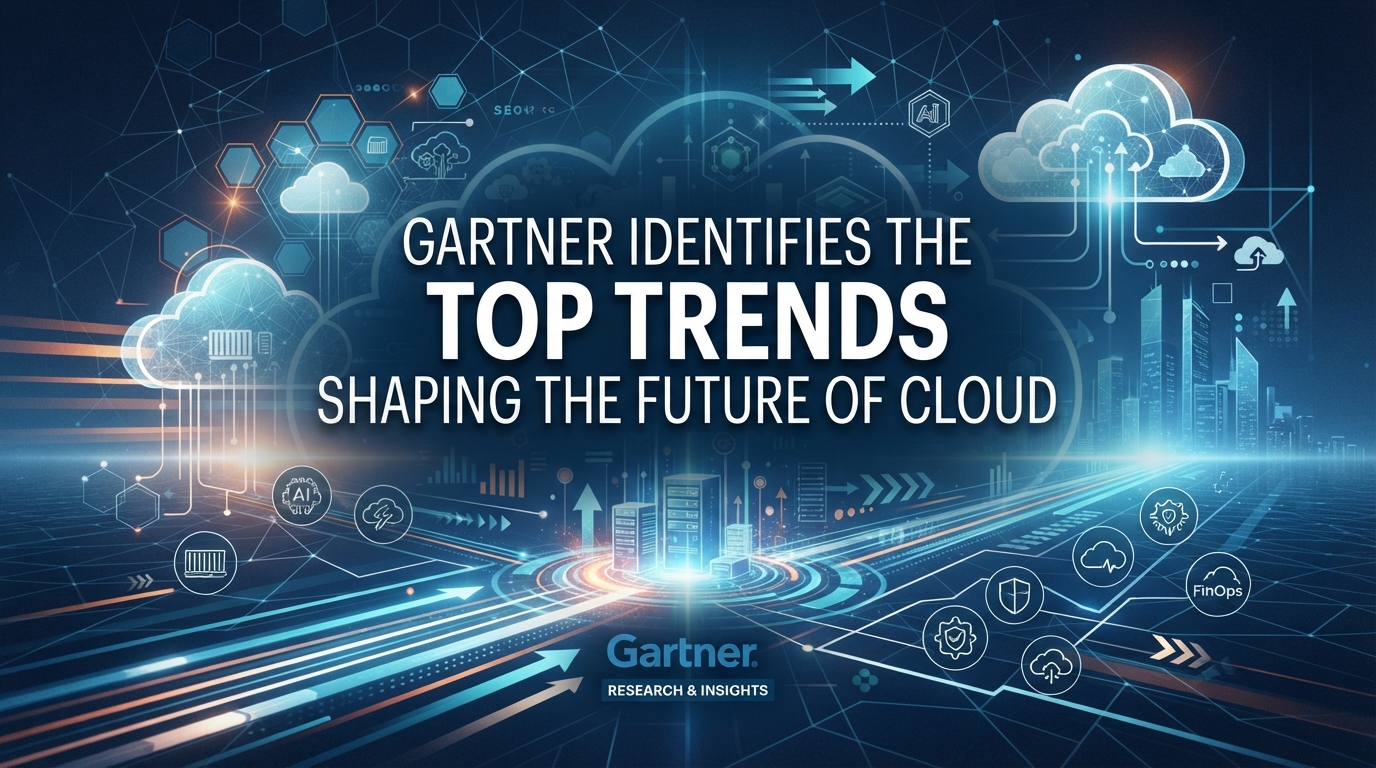 Gartner Identifies the Top Trends Shaping the Future of Cloud